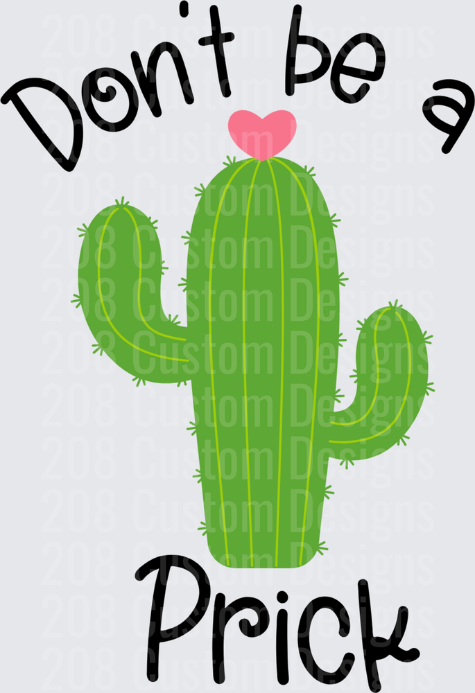 Don't Be A Prick Cactus With Pink Heart Pun Design