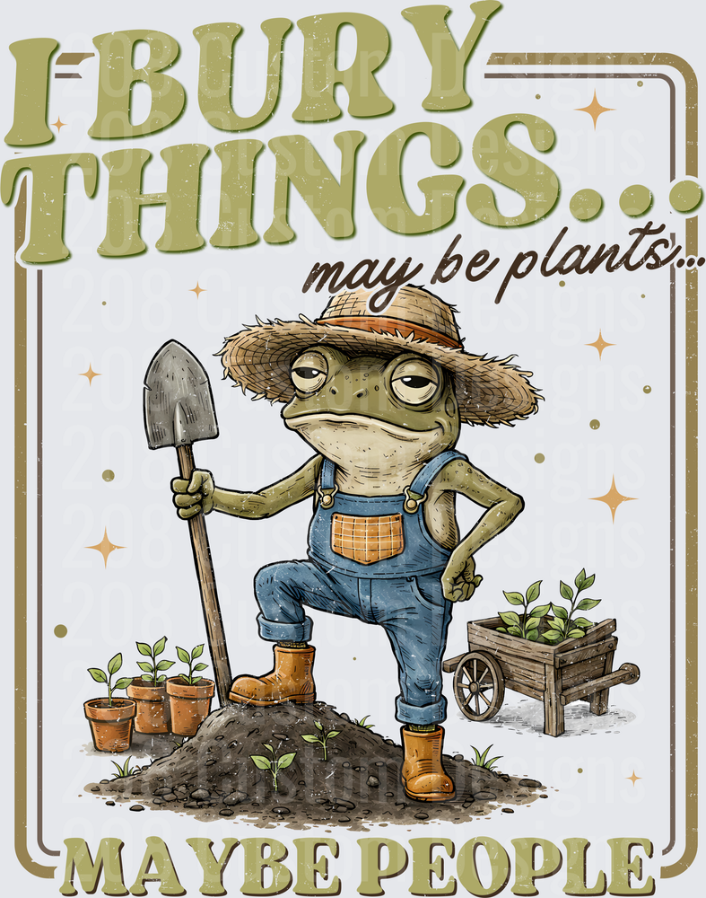 I Bury Things Maybe Plants Maybe People