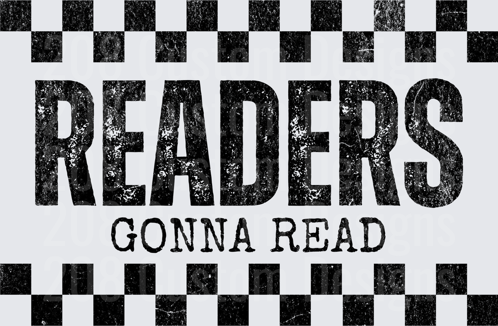 Readers Gonna Read Distressed Typography with Checkered Border