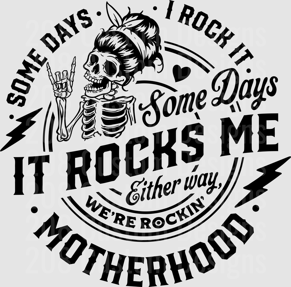 Female Skeleton Rocker Mom Some Days I Rock It Motherhood Quote
