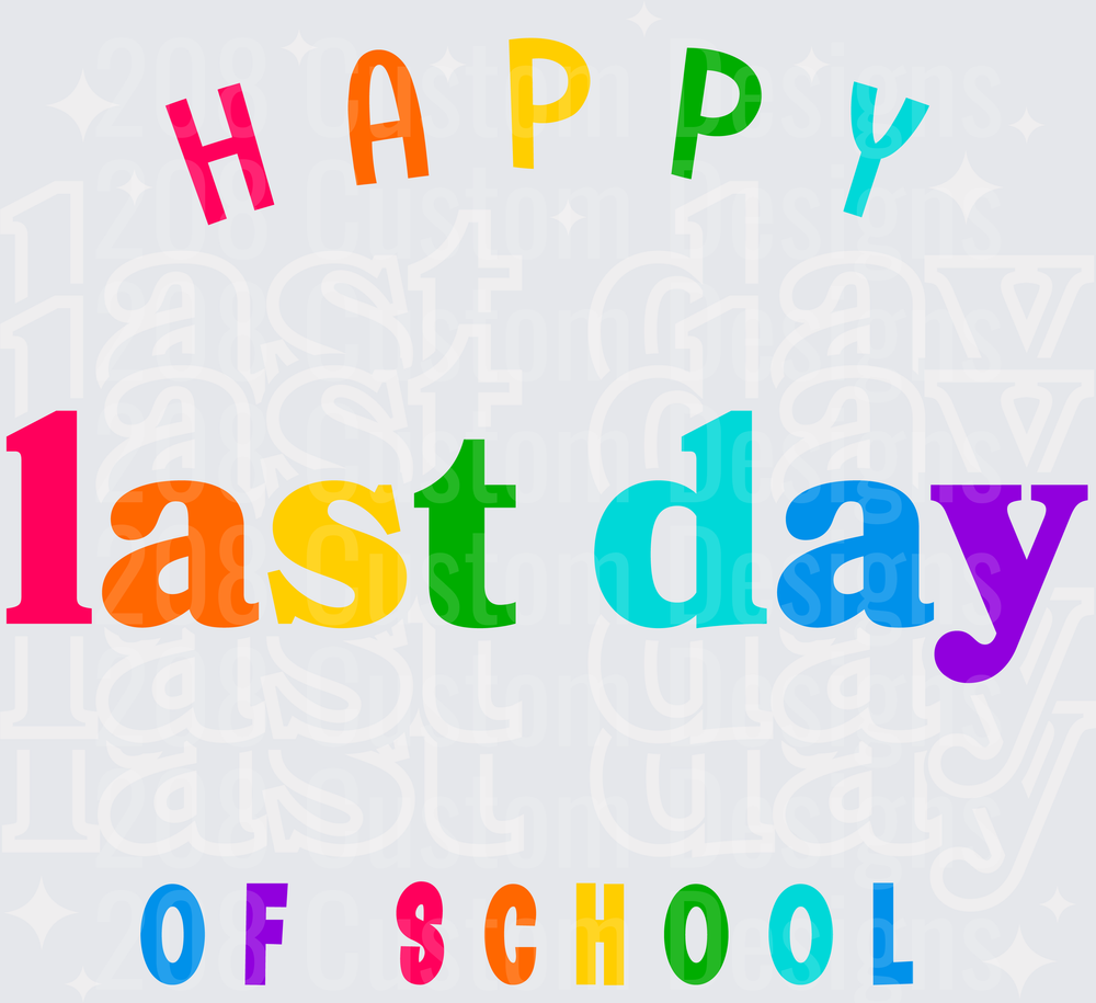 Happy Last Day of School Rainbow Colorful Typography