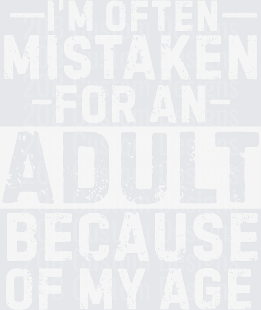 I'm Often Mistaken For An Adult