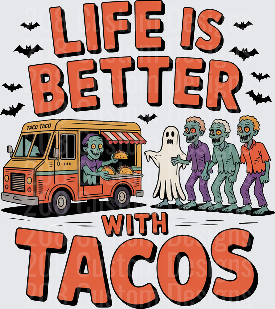 Life Is Better With Tacos Halloween Zombies Ghost Taco Truck