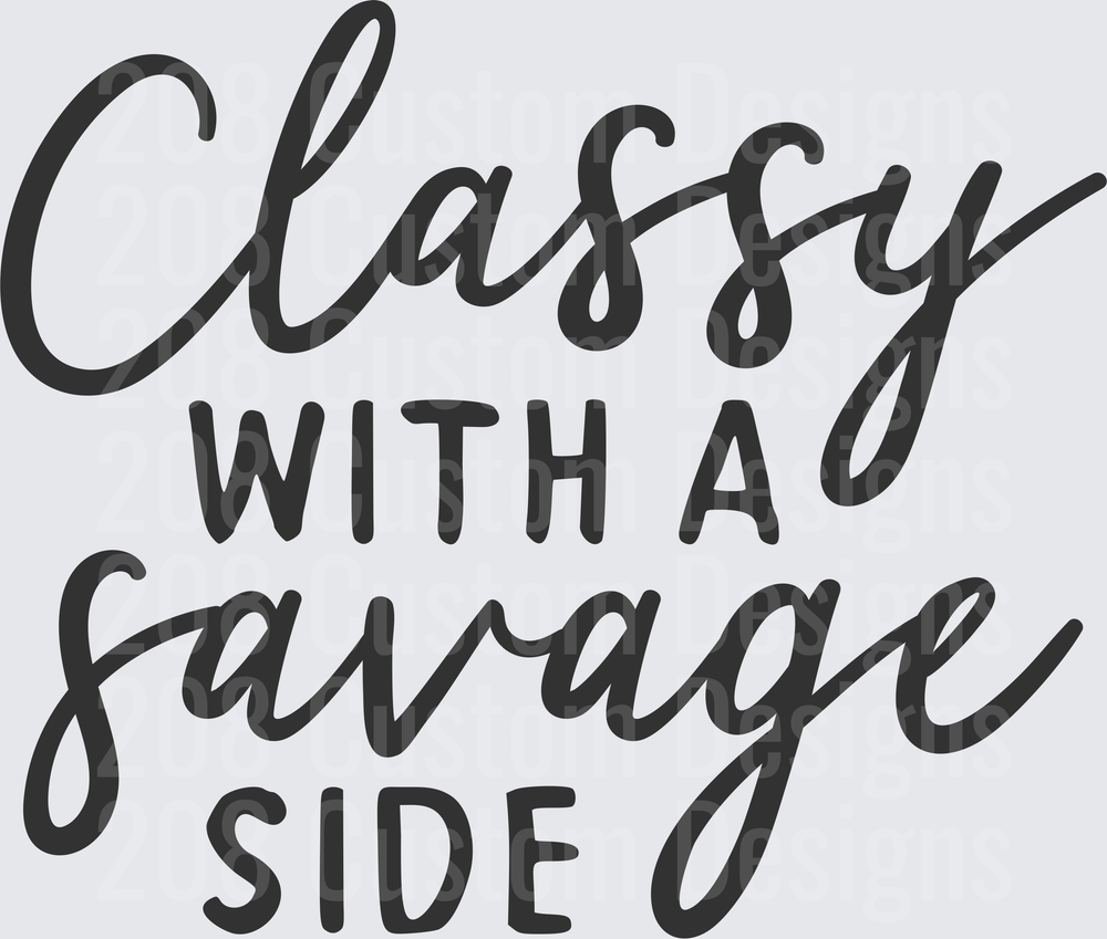 Classy With A Savage Side Typography Design