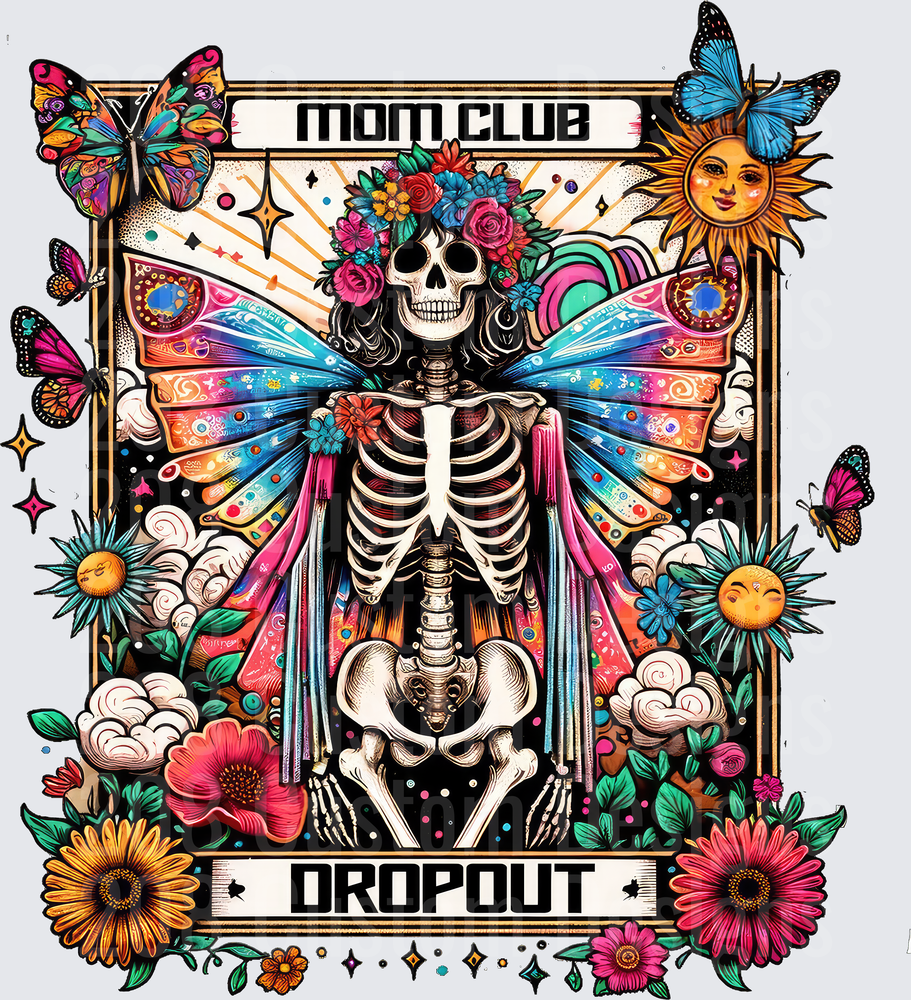 Mom Club Dropout Skeleton with Butterfly Wings and Flowers