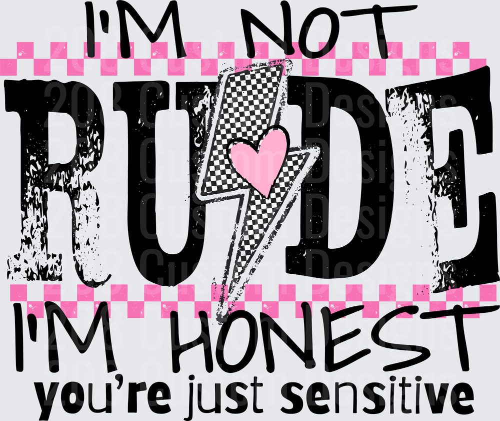 I'm Not Rude I'm Honest You're Just Sensitive Lightning Bolt Design