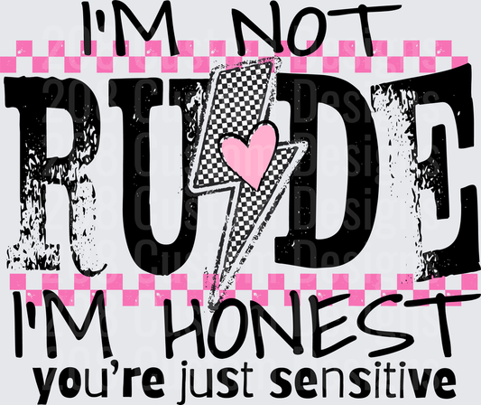 I'm Not Rude I'm Honest You're Just Sensitive Lightning Bolt Design
