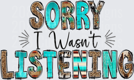 Sorry I Wasn't Listening Leopard Print Serape Design