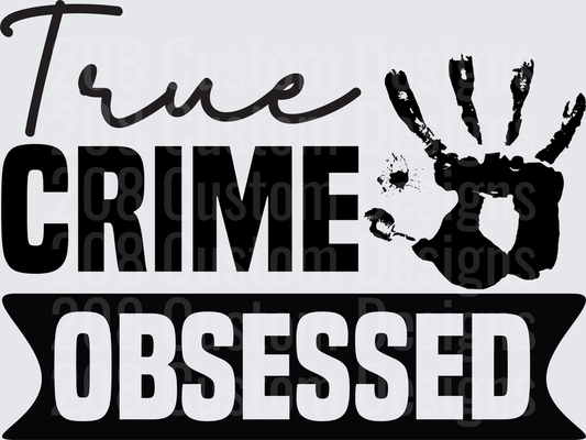 True Crime Obsessed Bold Text with Handprint