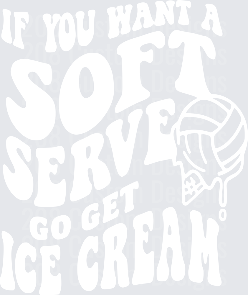 If You Want A Soft Serve Go Get Ice Cream