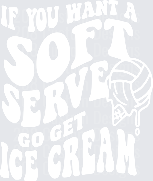 If You Want A Soft Serve Go Get Ice Cream