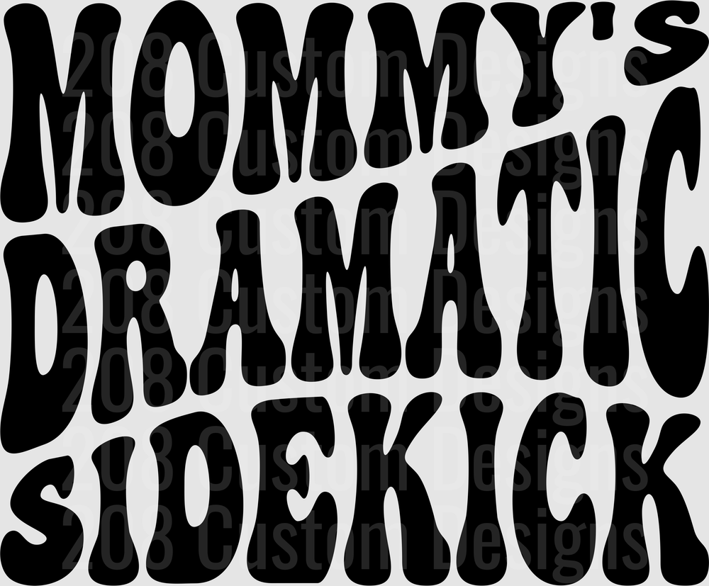 Mommys Dramatic Sidekick
