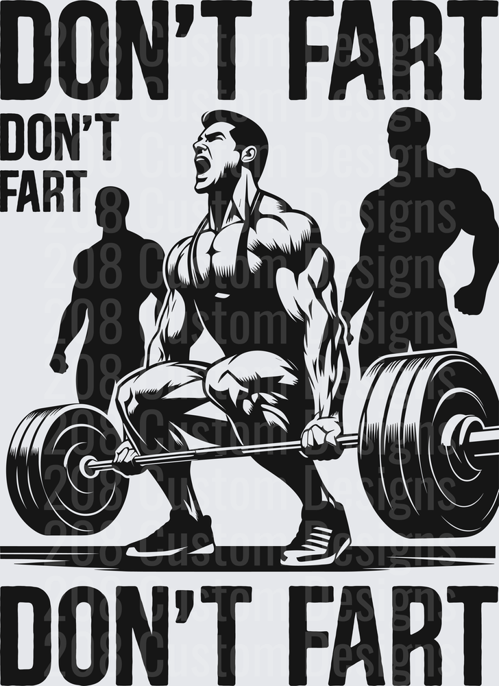 Don't Fart Gym Motivation Weightlifter Deadlift Design