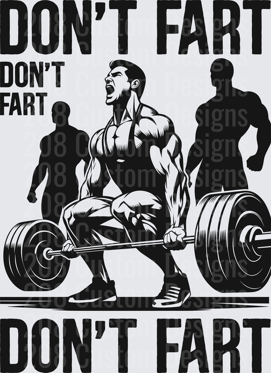 Don't Fart Gym Motivation Weightlifter Deadlift Design