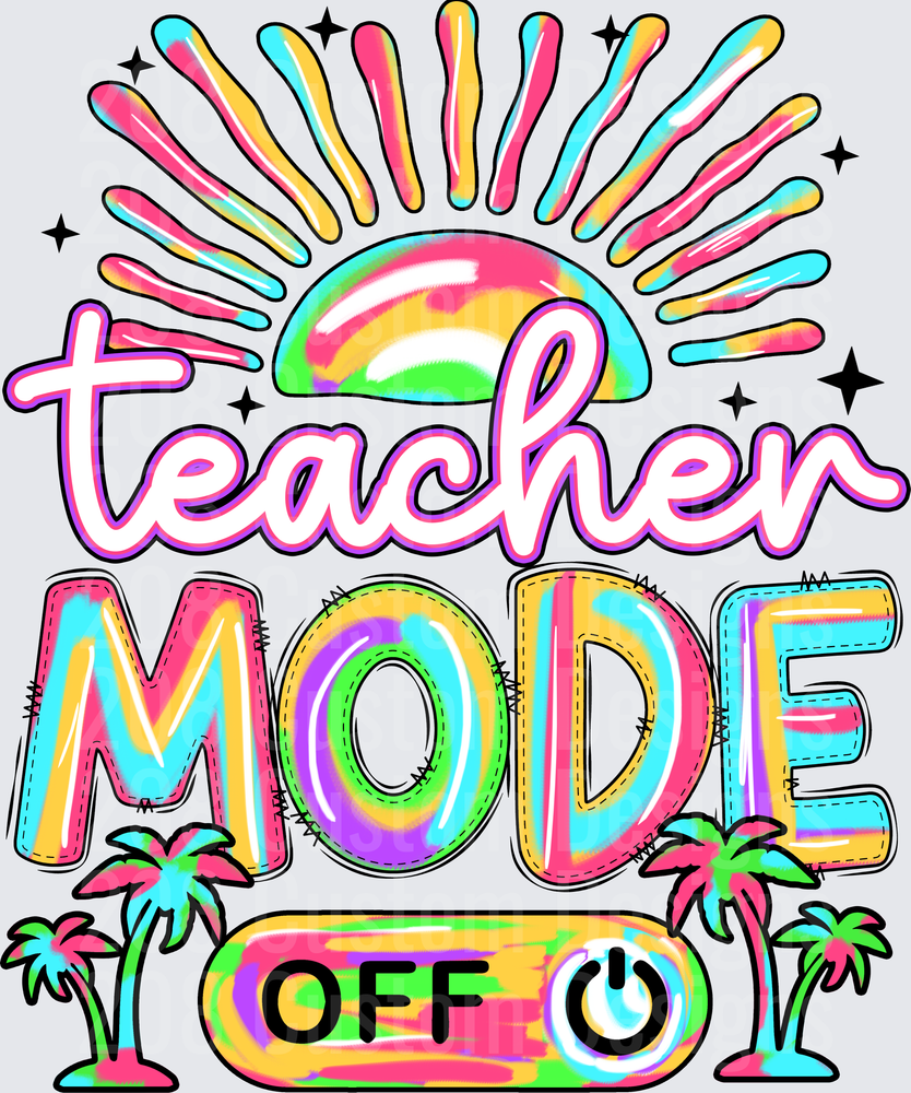 Teacher Mode Off Tie Dye Summer Sun Palm Trees Design