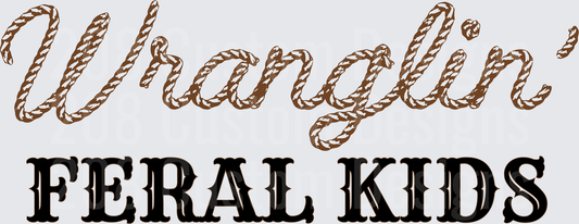 Wranglin' Feral Kids Rope Text Design