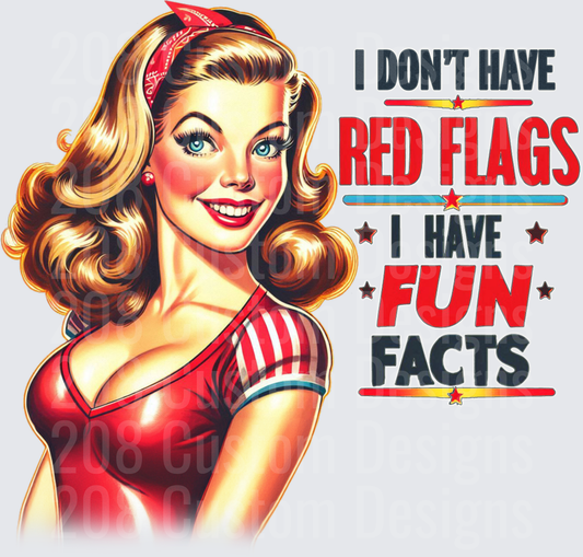 I Don't Have Red Flags I Have Fun Facts Pin-Up Girl