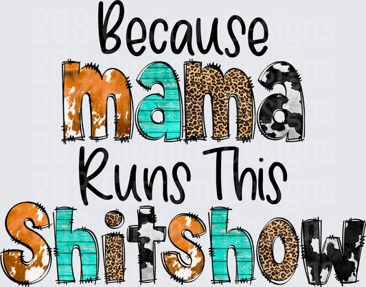 Because Mama Runs This Shitshow Leopard Print and Cow Print Letters