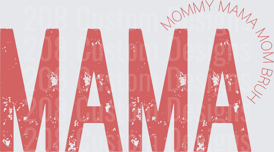 MAMA Distressed Text with Mommy Mama Mom Bruh Circle Design