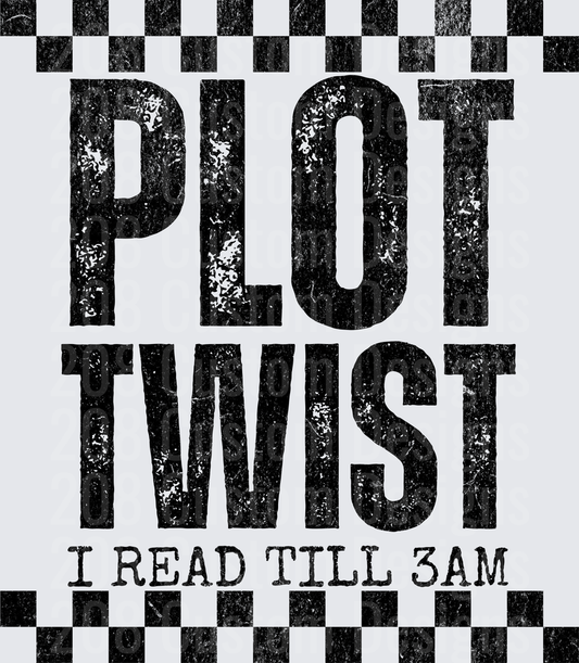 Plot Twist I Read Till 3AM Distressed Typography with Checkered Border