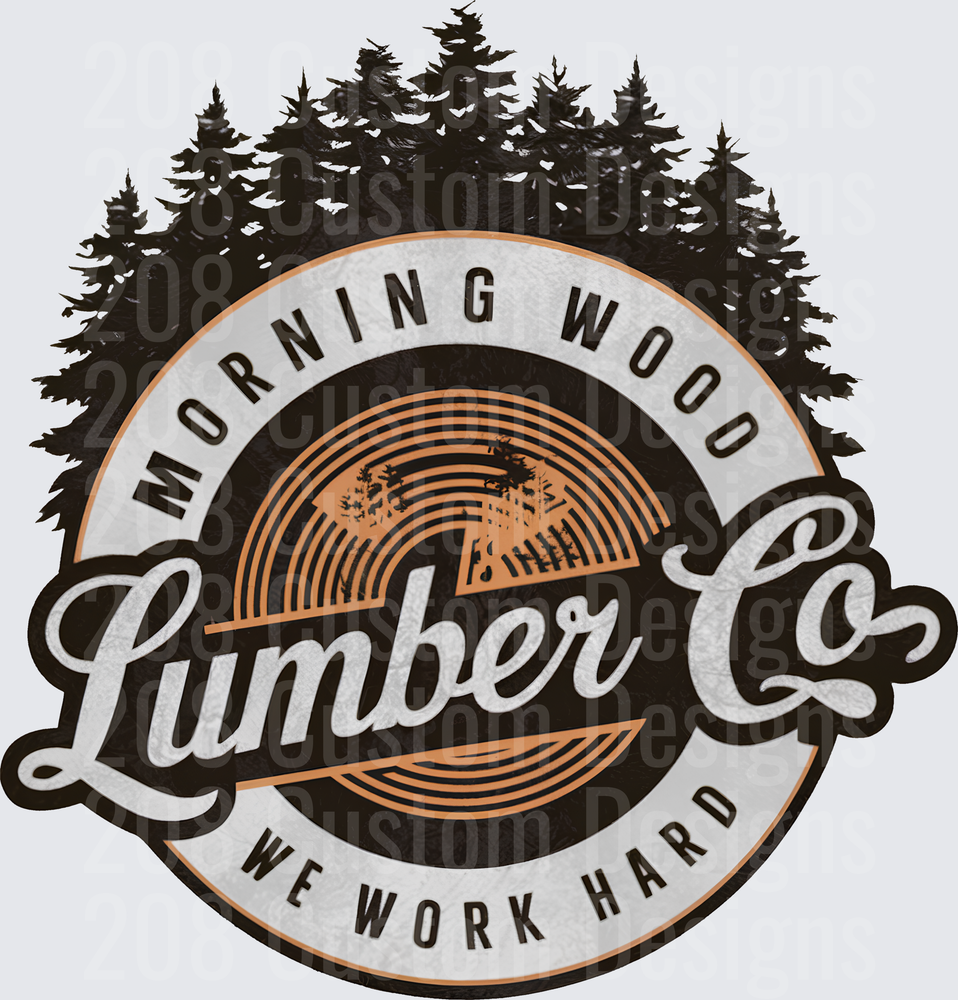 Morning Wood Lumber Co We Work Hard Vintage Logger Badge
