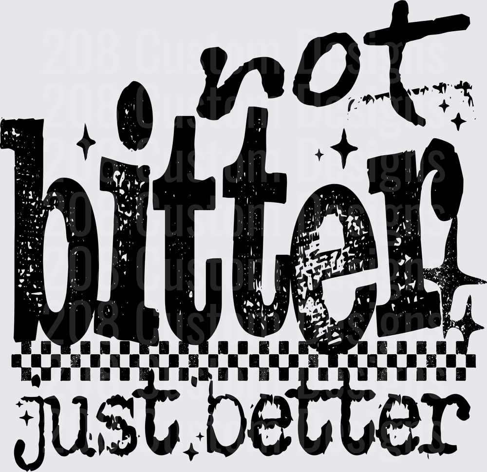 I Got Bitter Just Better Grunge Typography with Stars
