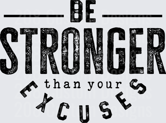 Be Stronger Than Your Excuses Distressed Motivational Quote
