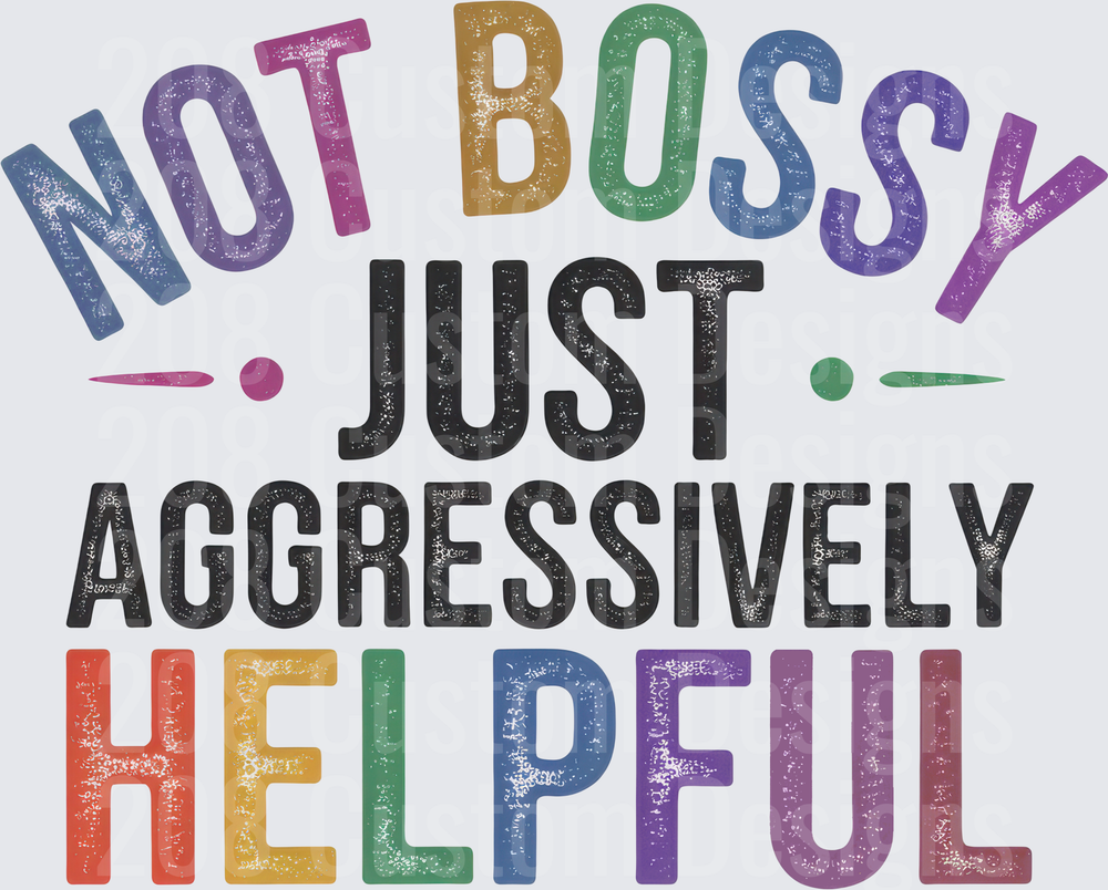 Not Bossy Just Aggressively Helpful Vintage Rainbow Typography
