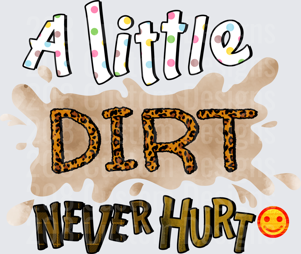 A Little Dirt Never Hurt Funny Saying with Leopard Print and Smiley Face
