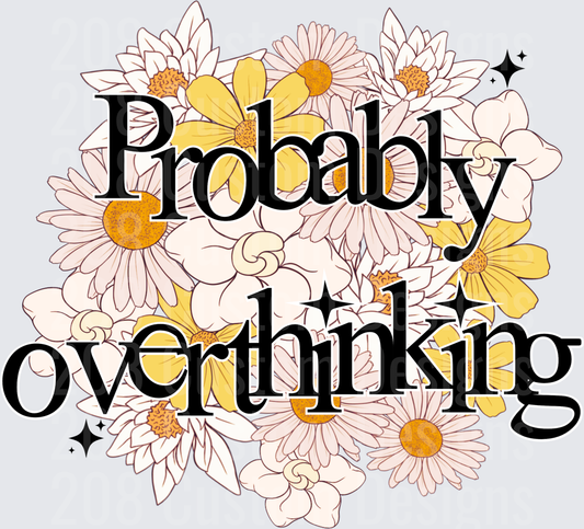 Probably Overthinking