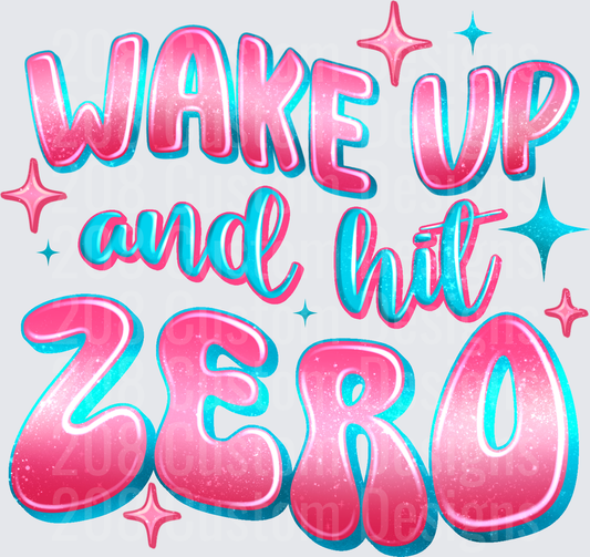 Wake Up and Hit Zero Pink Teal Glitter