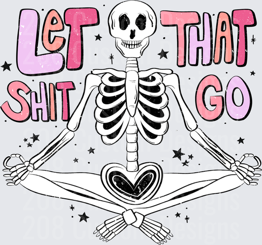 Let That Shit Go Skeleton in Meditation Pose with Pink Purple Text