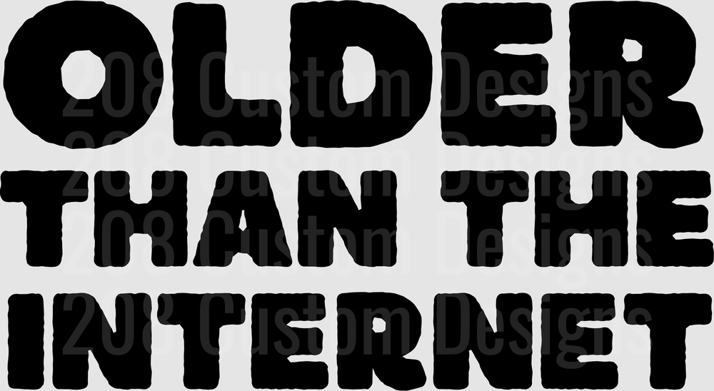 Older Than The Internet Bold Black Text Design