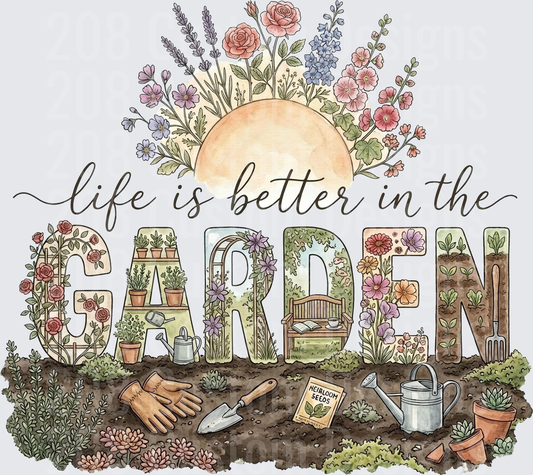 Life is Better in the Garden