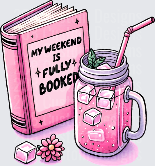 My Weekend Is Fully Booked Pink Book and Drink Design