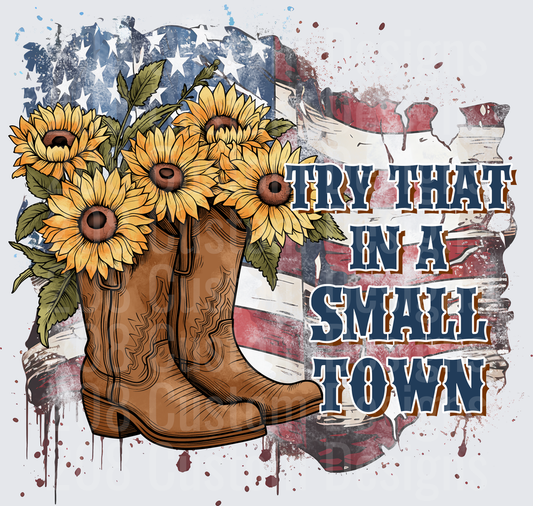 Sunflower Cowboy Boots Try That In A Small Town American Flag