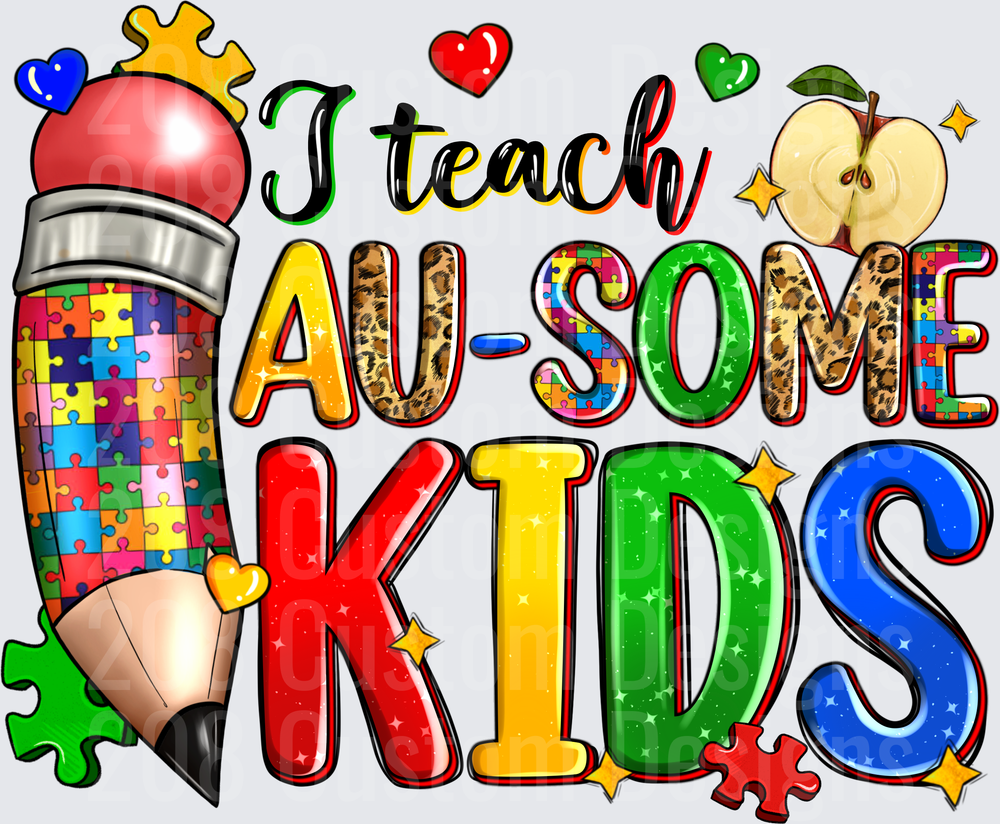 I Teach AU-SOME KIDS Autism Awareness Teacher Design