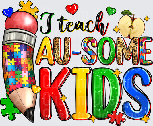 I Teach AU-SOME KIDS Autism Awareness Teacher Design