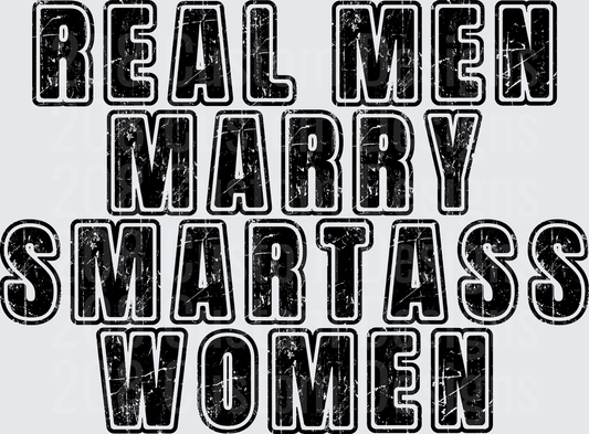 Real Men Marry Smart Ass Women Distressed Text Design