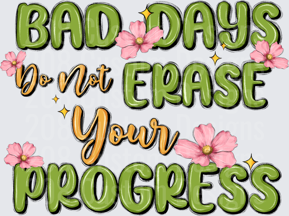 Bad Days Do Not Erase Your Progress Motivational Quote with Pink Flowers