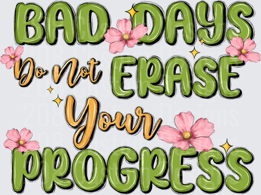 Bad Days Do Not Erase Your Progress Motivational Quote with Pink Flowers