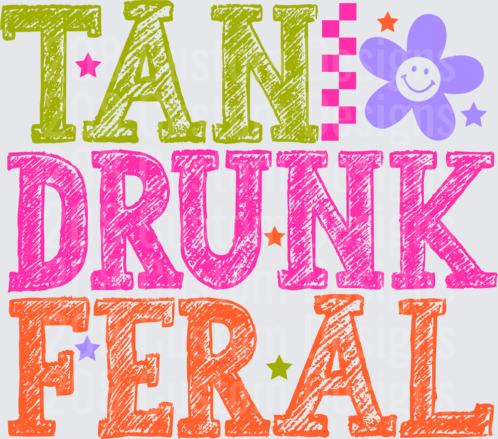 I Am Drunk Feral Text Design with Smiling Flower