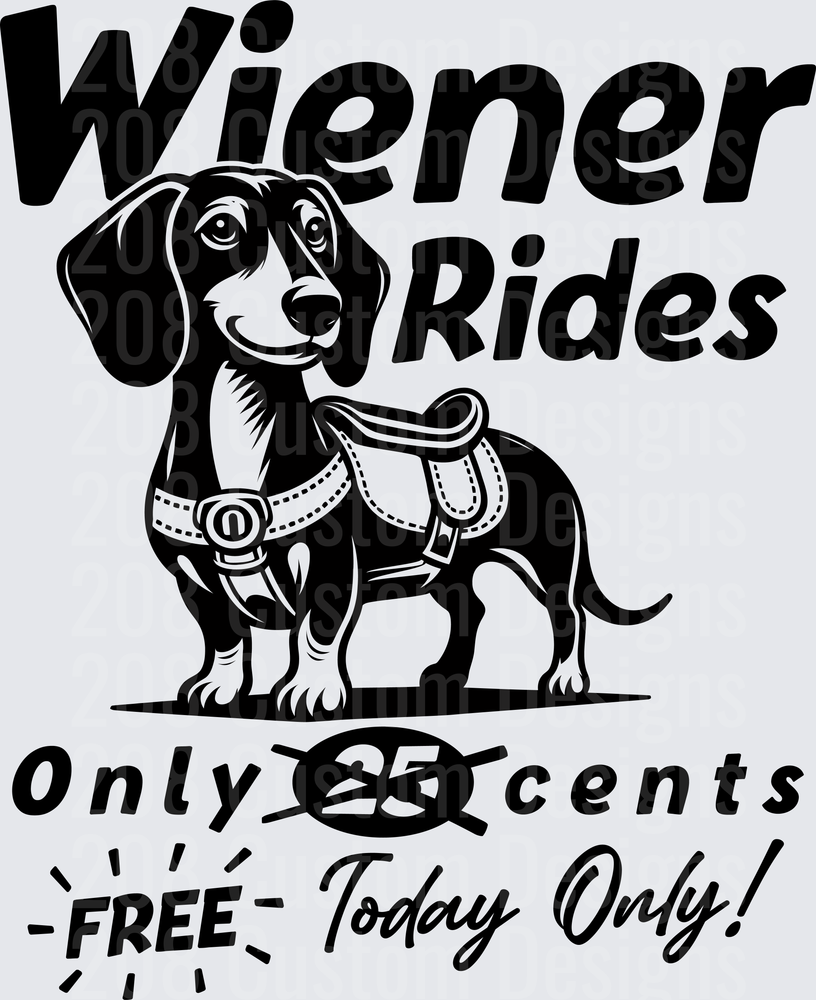 Dachshund Wiener Dog Rides Free Today Only Funny Pun Design