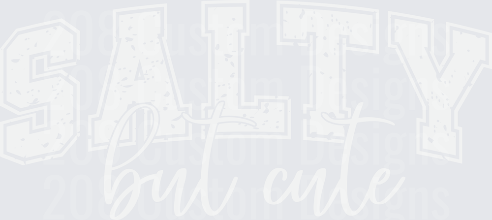Salty But Cute Distressed Typography Design