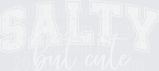 Salty But Cute Distressed Typography Design