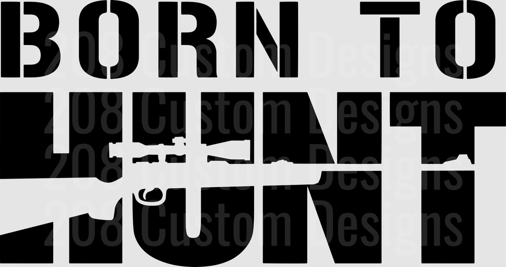 Born to Hunt with Assault Rifle Silhouette