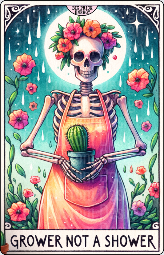 Grower Not a Shower Skeleton with Flower Crown and Cactus