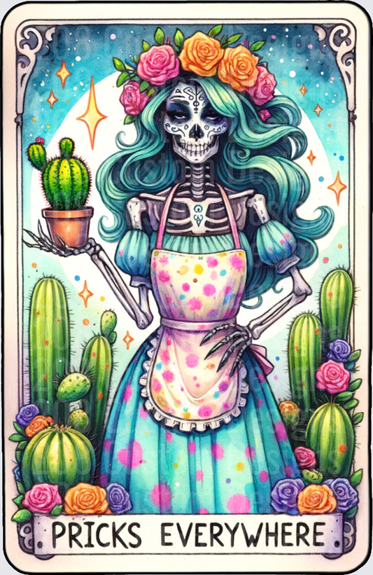 Pricks Everywhere Day of the Dead Skeleton Woman with Cacti and Roses