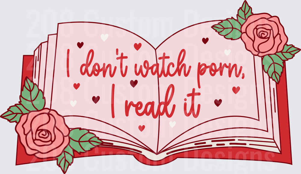 I Don't Watch Porn I Read It Open Book with Pink Roses
