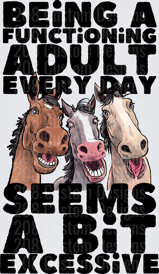 Being A Functioning Adult Every Day Seems A Bit Excessive Funny Horses